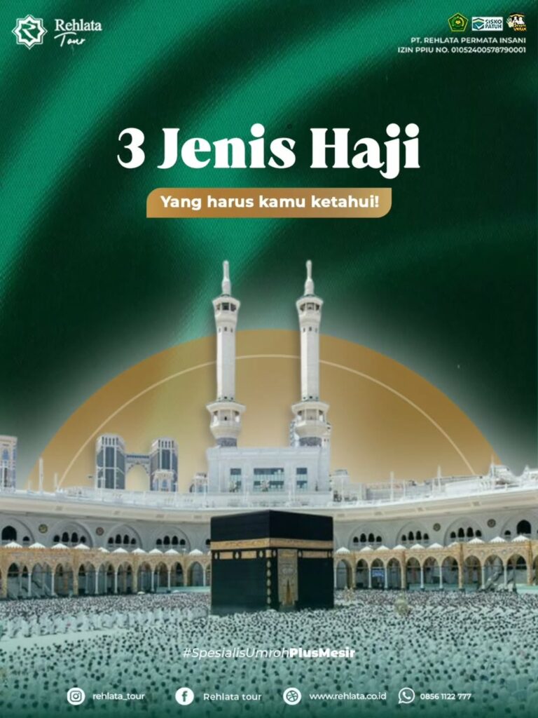 Memahami 3 Jenis Ibadah Haji yang Harus Anda Ketahui