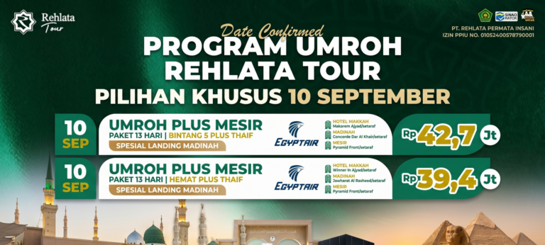 Wujudkan Umroh Impian Plus Jelajah Mesir & Thaif! Keberangkatan Spesial 10 September 2026 Bersama Rehlata Tour